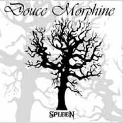 Douce Morphine : Spleen